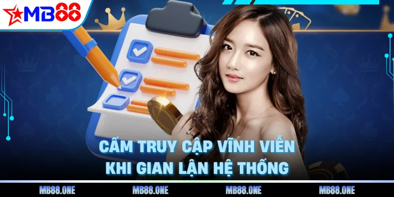 Cấm truy cập vĩnh viễn khi gian lận hệ thống