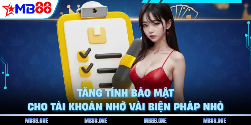 Tăng tính bảo mật cho tài khoản nhờ vài biện pháp nhỏ