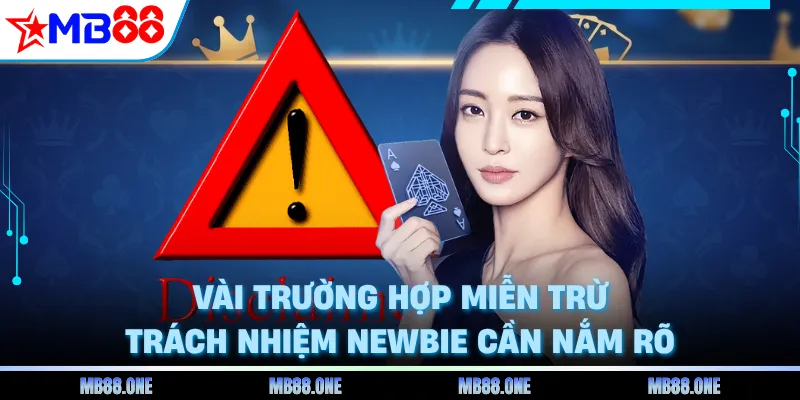 Vài trường hợp miễn trừ trách nhiệm newbie cần nắm rõ